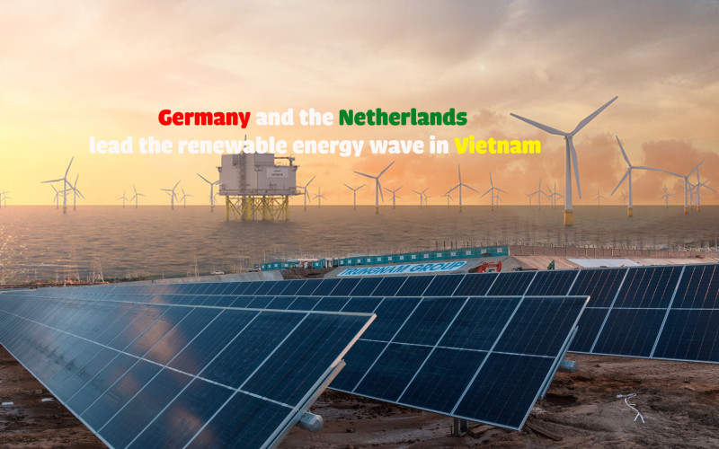 Germany and the Netherlands lead the renewable energy wave in Vietnam
