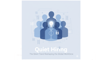 Quiet Hiring – The Silent Trend Reshaping the Global Workforce in 2025