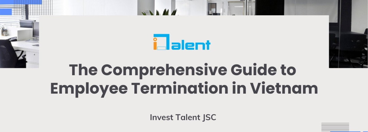 The Comprehensive Guide to Employee Termination in Vietnam: Costs and Processes for Employers