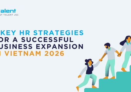 5 Key HR Strategies for a Successful Business Expansion in Vietnam