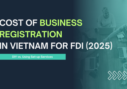 Cost of Business Registration in Vietnam for FDI (2025): DIY vs. Using Set-up Services