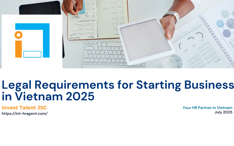 Legal Requirements for Starting a Business in Vietnam 2025: A Brief Guide for FDI