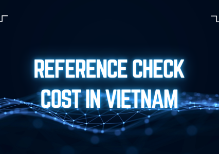 Hiring in Vietnam 2025: Reference Check Costs & How to Get Them Free