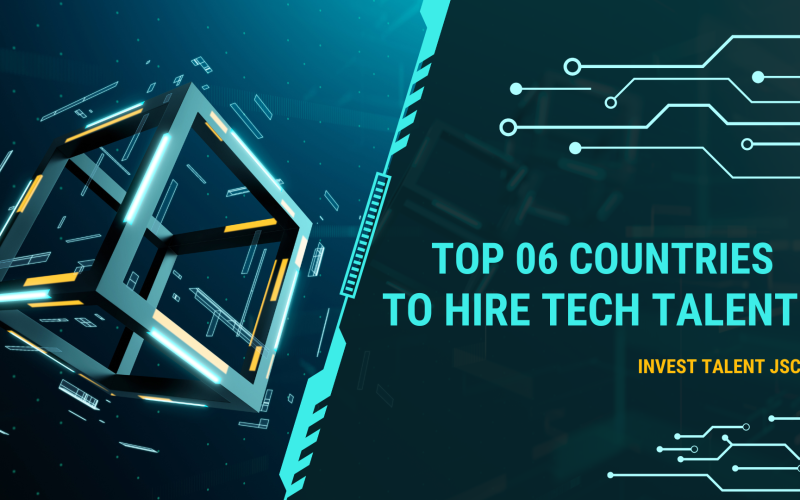 Top 6 Countries to Hire Tech Talent 