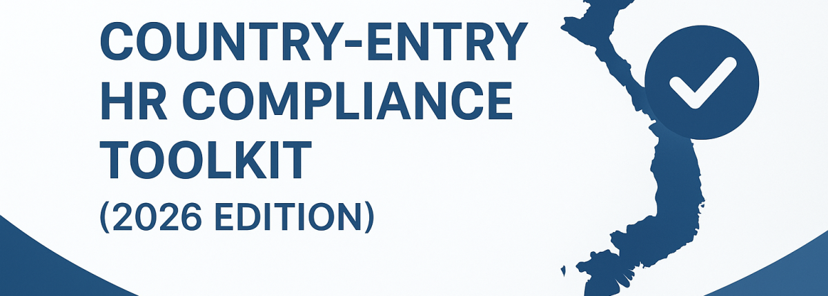 Vietnam Country-Entry HR Compliance Toolkit (2026 Edition)