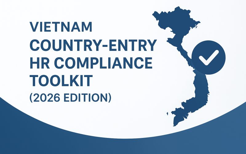 Vietnam Country-Entry HR Compliance Toolkit (2026 Edition)