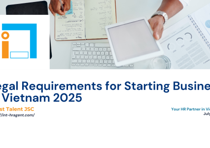 Legal Requirements for Starting a Business in Vietnam 2025: A Brief Guide for FDI